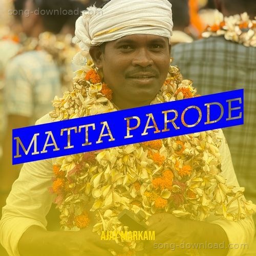 Matta Parode Ajay Markam MP3 Download